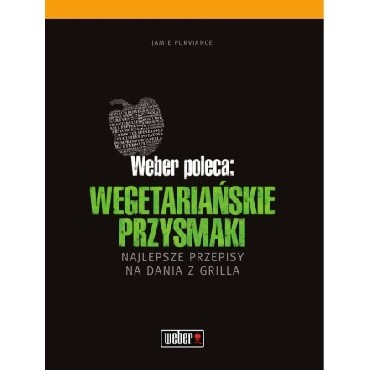 Ksika Weber Weber poleca Wegetariaskie przysmaki